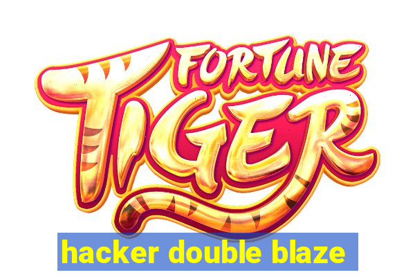 hacker double blaze